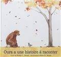 Ours a une histoire à raconter  Philip C. Stead  Erin E. Stead