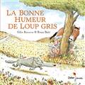 La bonne humeur de loup gris   Gilles Bizouerne  Ronan Badel